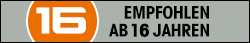 Ab 16 Jahre Ab 16 Jahre